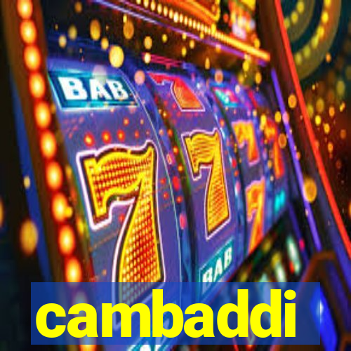 cambaddi