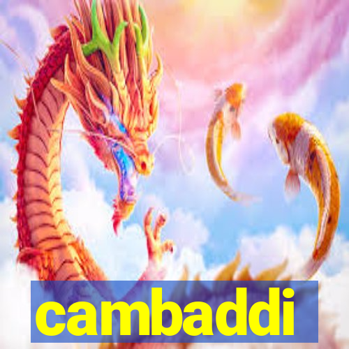 cambaddi