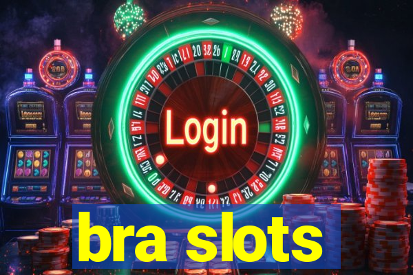 bra slots