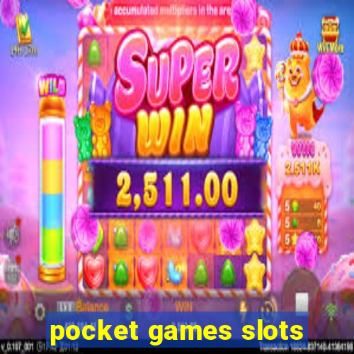 pocket games slots