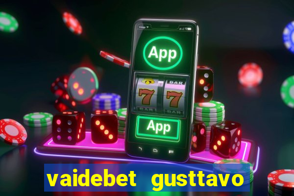 vaidebet gusttavo lima baixar