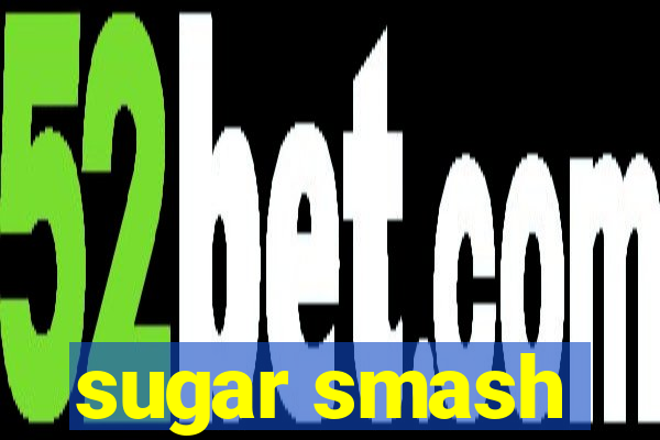 sugar smash