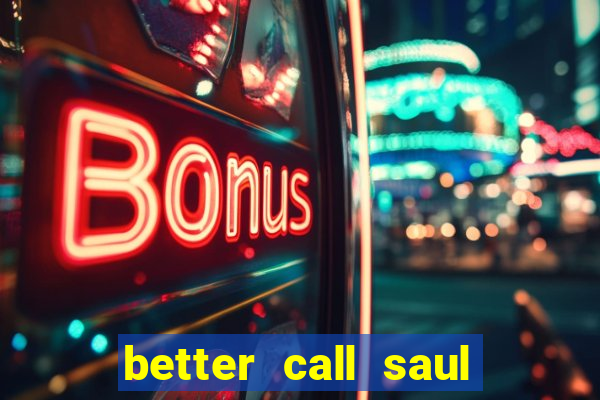 better call saul rede canais