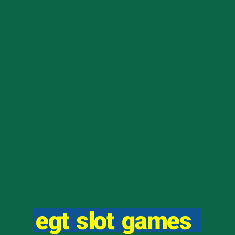 egt slot games