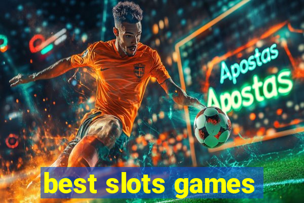 best slots games