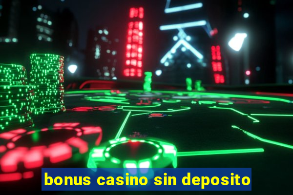 bonus casino sin deposito