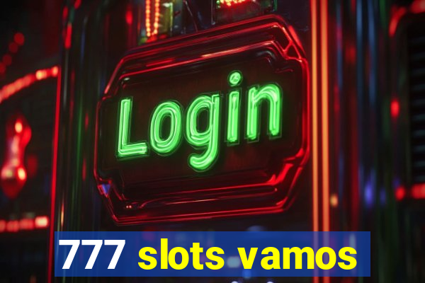 777 slots vamos