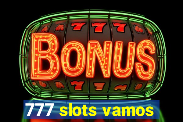 777 slots vamos