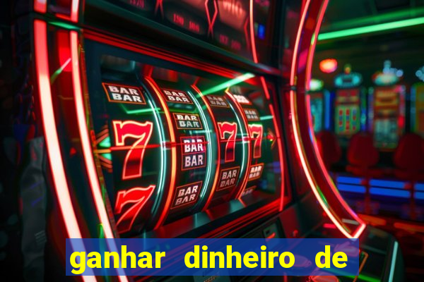 ganhar dinheiro de verdade jogando