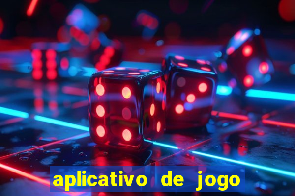 aplicativo de jogo ganhar dinheiro