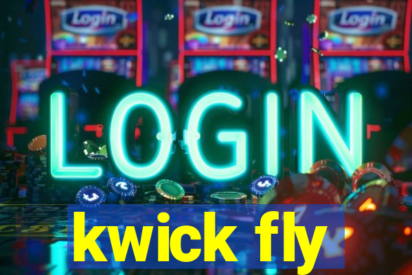 kwick fly