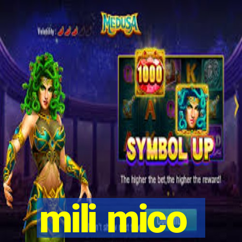 mili mico