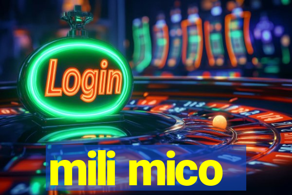 mili mico