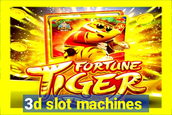 3d slot machines