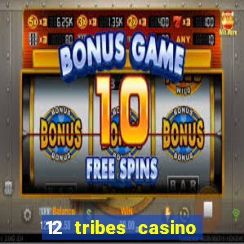 12 tribes casino promo code