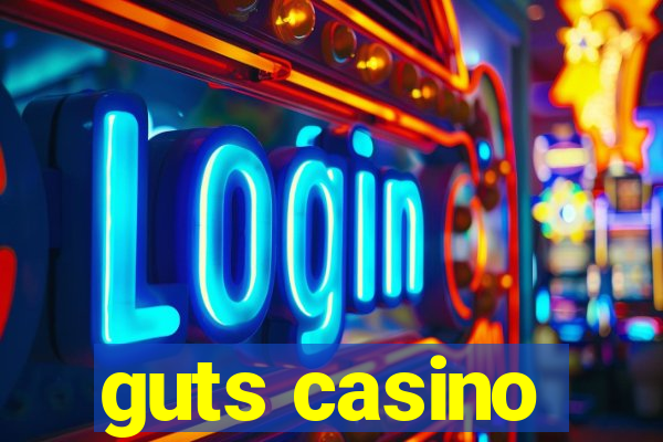 guts casino