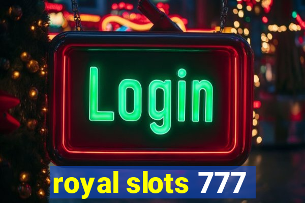 royal slots 777