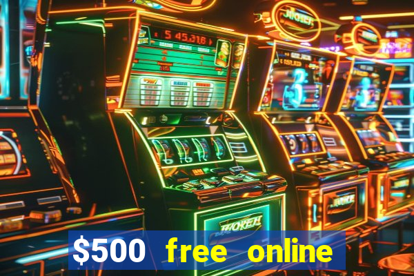 $500 free online casino bonus