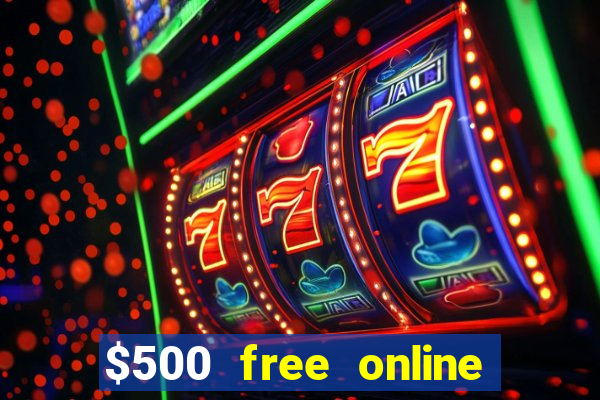 $500 free online casino bonus