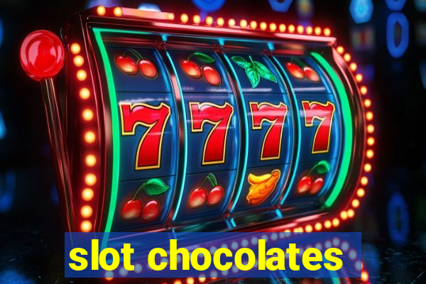 slot chocolates