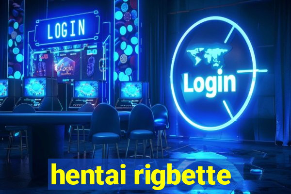 hentai rigbette