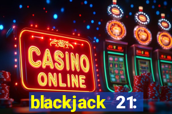 blackjack 21: casino card game