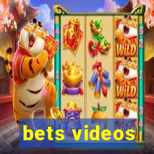 bets videos