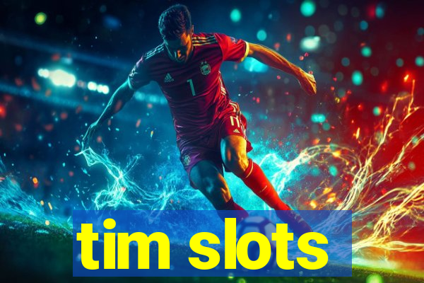 tim slots