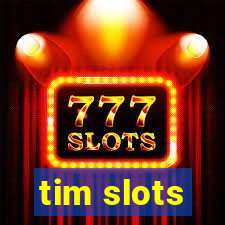 tim slots