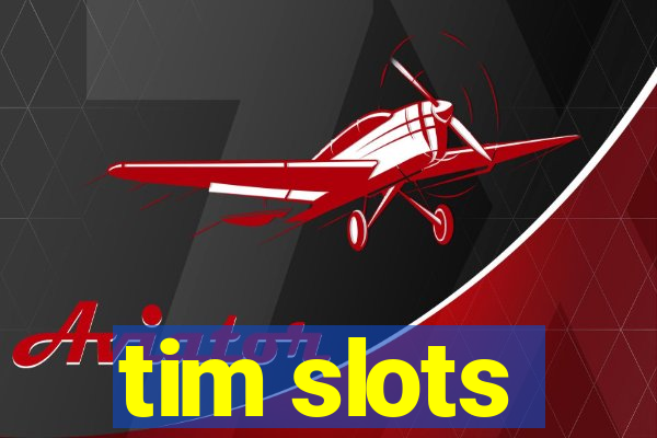 tim slots