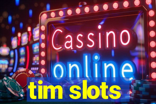 tim slots