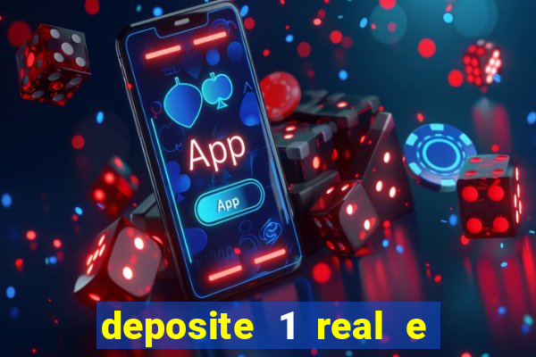 deposite 1 real e ganhe b?nus