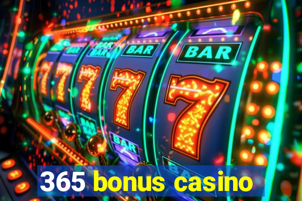 365 bonus casino