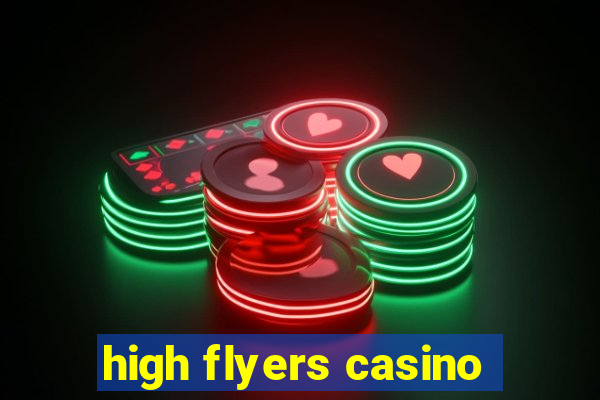 high flyers casino