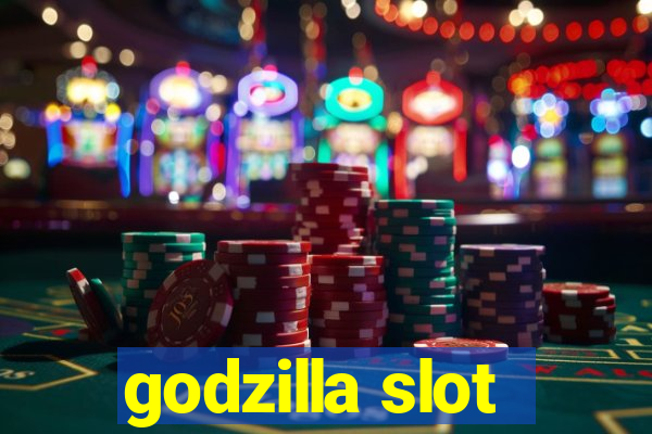 godzilla slot