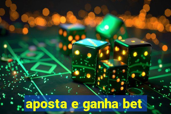 aposta e ganha bet