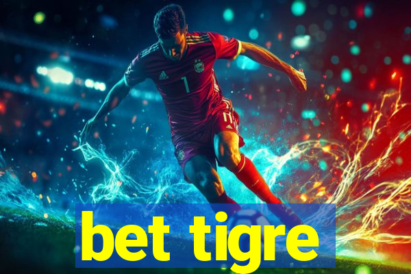 bet tigre