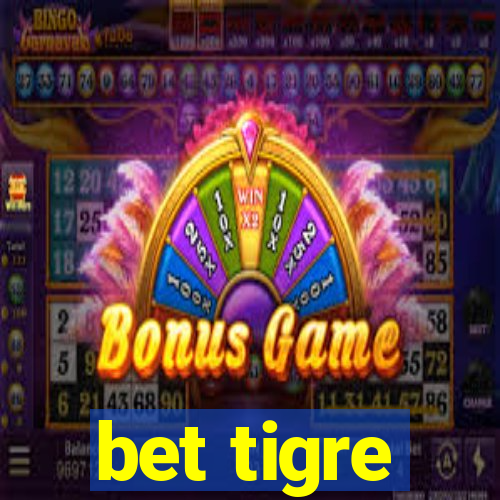 bet tigre