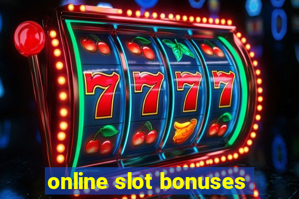 online slot bonuses