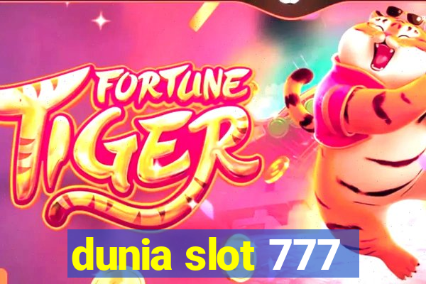 dunia slot 777