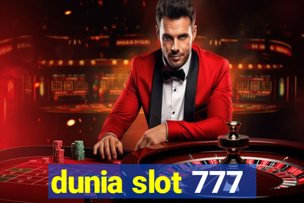 dunia slot 777