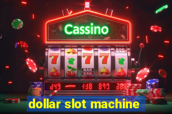 dollar slot machine