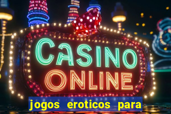 jogos eroticos para maiores de 18 anos