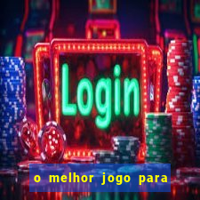 o melhor jogo para ganhar dinheiro de verdade