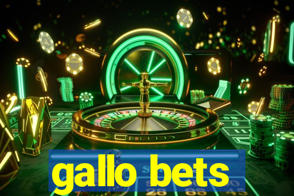 gallo bets