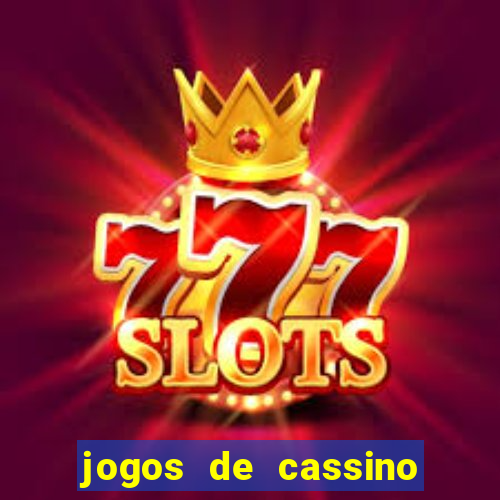 jogos de cassino que dao dinheiro