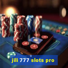 jili 777 slots pro