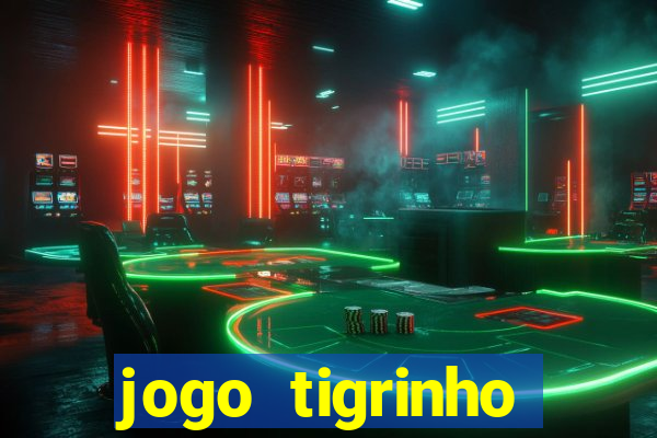 jogo tigrinho ganhar dinheiro