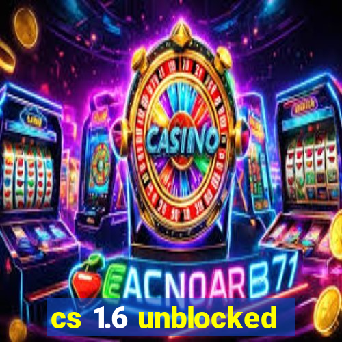 cs 1.6 unblocked