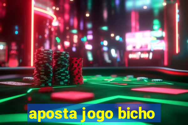 aposta jogo bicho